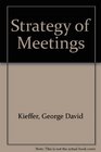 STRATEGY OF MEETINGS