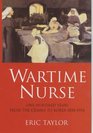 Wartime Nurse One Hundred Years from the Crimea to Korea 18541954
