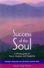 Success of the Soul A 40day Guide to Peace Purpose and Prosperity