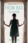 From Bad to Cursed (Bad Girls Don\'t Die, Bk 2)