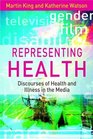 Representing Health Discourses of Health and Illness in the Media