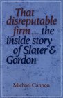 That Disreputable Firm The Inside Story of Slater  Gordon