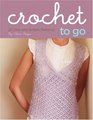 Crochet to Go Deck: 25 Chic and Simple Patterns