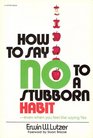 How to Say No to a Stubborn Habit