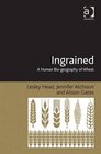 Ingrained A Human Biogeography of Wheat