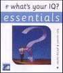 What's Your Iq Essentials