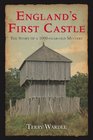 England's First Castle The Story of the 1000Year Old Mystery