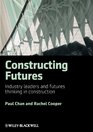 Constructing Futures Industry leaders and futures thinking in construction