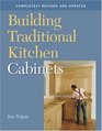 Building Traditional Kitchen Cabinets Completely Revised and Updated