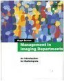 Management in Imaging Departments An Introduction for Radiologists