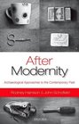 After Modernity Archaeological Approaches to the Contemporary Past