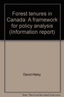 Forest tenures in Canada A framework for policy analysis