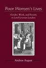 Poor Women's Lives Gender Work and Poverty in LateVictorian London