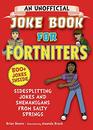 An Unofficial Joke Book for Fortniters Sidesplitting Jokes and Shenanigans from Salty Springs