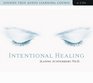 Intentional Healing Consciousness and Connection for Health and WellBeing