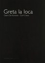 Greta La Loca/ Crazy Greta