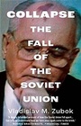 Collapse The Fall of the Soviet Union
