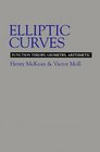 Elliptic Curves Function Theory Geometry Arithmetic