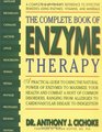 The Complete Book of Enzyme Therapy  A Complete and UptoDate Reference to Effective Remedies