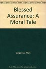 Blessed Assurance A Moral Tale