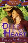 Deep in My Heart Tuscany Texas Book One