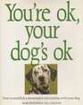 You're Ok Your Dog's Ok