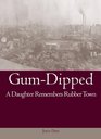 Gum-Dipped: A Daughter Remembers Rubber Town (Ohio History and Culture (Paperback))