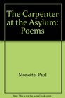 The Carpenter at the Asylum Poems