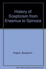 History of Scepticism from Erasmus to Spinoza