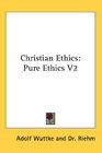 Christian Ethics Pure Ethics V2