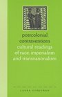 Postcolonial Contraventions Cultural Readings of Race Imperalism and Transnationalism