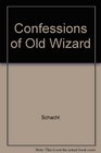 Confessions of Old Wizard