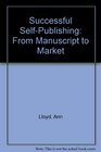 Successful SelfPublishing from Manuscript to Market