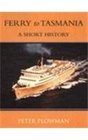 Ferry to Tasmania A Short History