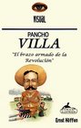 Pancho Villa El Brazo Armado De La Revolucion / the Armed Wing of the Revolution