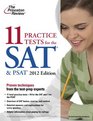 11 Practice Tests for the SAT and PSAT 2012 Edition