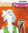 Swingers and Crooners: The Art of Jazz Singing (The Art of Jazz)