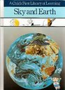 Sky and Earth (A Child's First Library of Learning)