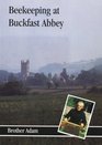 Beekeeping At Buckfast Abbey with a section on mead making