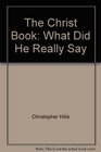 Christ Book What Did He Really Say