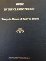 Music in the Classic Period Essays in Honor of Barry S Brook
