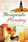 Therapeutic Blending With Essential Oil Decoding the Healing Matrix of Aromatherapy