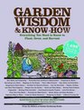 Garden Wisdom and KnowHow Everything You Need to Know to Plant Grow and Harvest