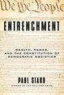 Entrenchment Wealth Power and the Constitution of Democratic Societies