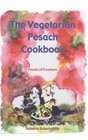 The Vegetarian Pesach Cookbook Feasts for Freedom