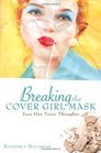 Breaking the Cover Girl Mask