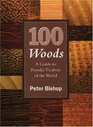 100 Woods A Guide to Popular Timbers of the World