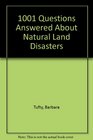 1001 Questions Answered About Natural Land Disasters