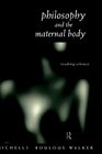 Philosophy and the Maternal Body Reading Silence