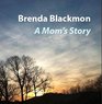 Brenda Blackmon  A Mom's Story